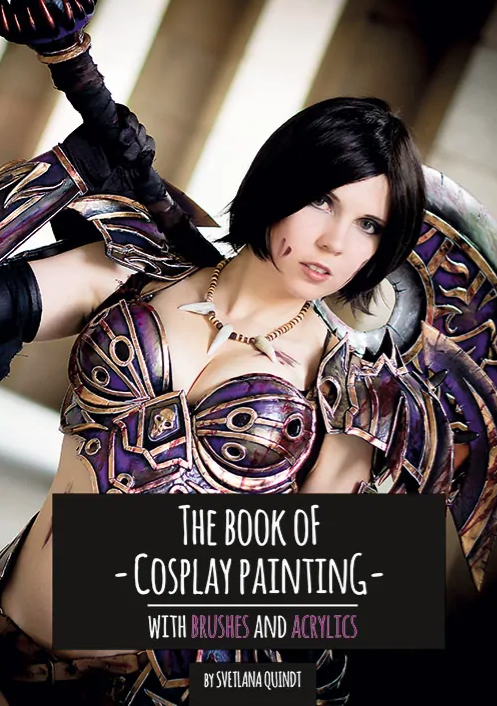 The Book of Cosplay Painting – Brushes and Acrylics